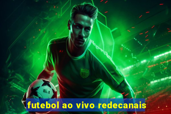 futebol ao vivo redecanais